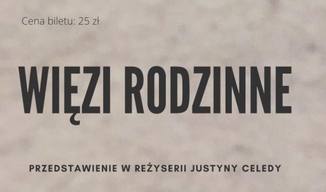 "Więzi rodzinne" - przedstawienie teatralne