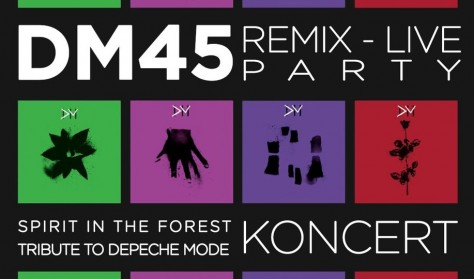 DM45 Remix@Live Party + KONCERT Spirit In The Forest - Tribute to DEPECHE MODE