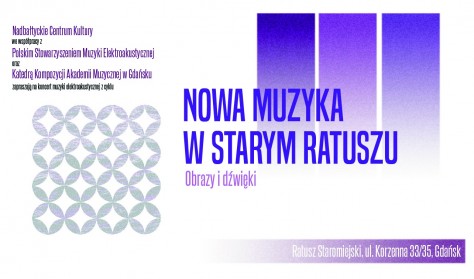 Nowa Muzyka w Starym Ratuszu - Obrazy i dźwięki