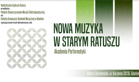 Nowa Muzyka w Starym Ratuszu. Akademia Performatyki.