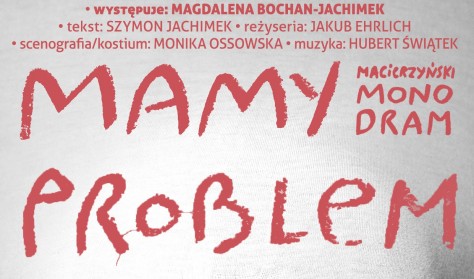 Mamy problem. Monodram macierzyński / 17.03 / Teatr BOTO